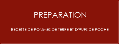 Réalisation de Recette de pommes de terre et d'ufs de poche Recette Indienne Traditionnelle